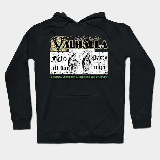 Valhalla -- Fight All Day Party All Night Hoodie by woodsman